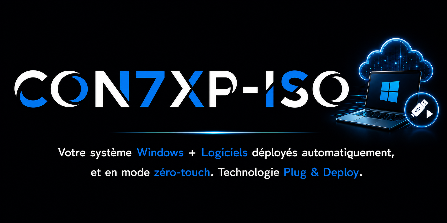 CON7XP-ISO — votre système Windows + logiciels déployés automatiquement, en mode zéro-touch. Technologie Plug & Deploy.